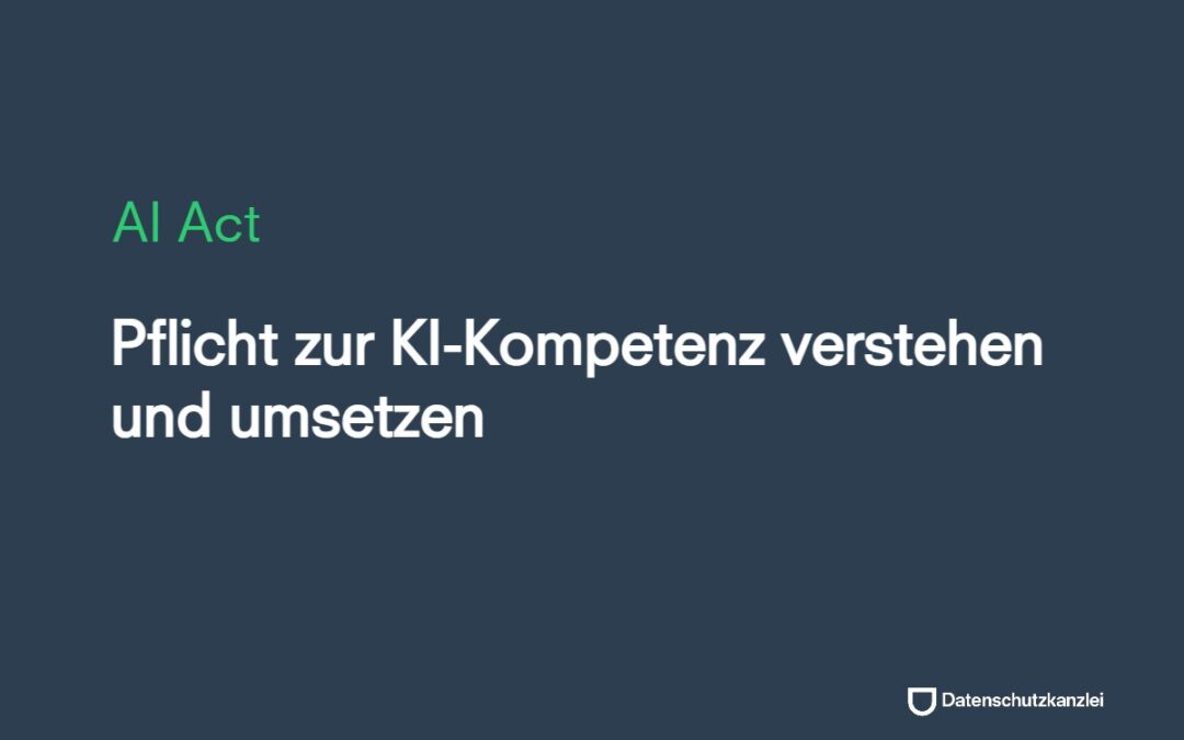 Pflicht zur KI-Kompetenz verstehen und umsetzen – Webinar